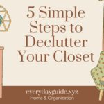 5 Simple Steps to Declutter Your Closet