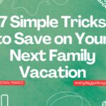 7 Simple Tricks to Save on Your Next Family Vacation