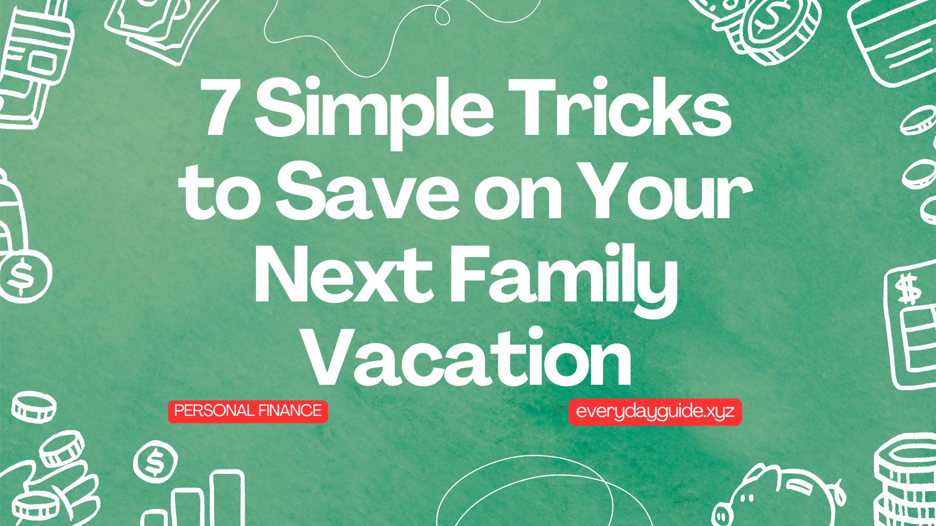 7 Simple Tricks to Save on Your Next Family Vacation