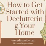 How to Get Started with Decluttering Your Home