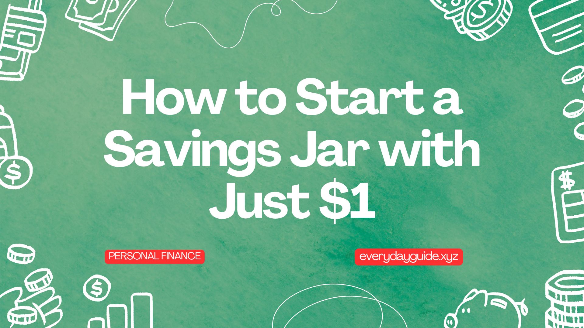 How to Start a Savings Jar with Just $1